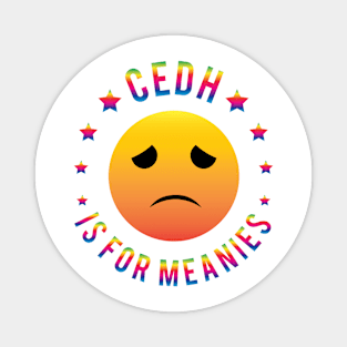 CEDH Is For Meanies Rainbow Magnet